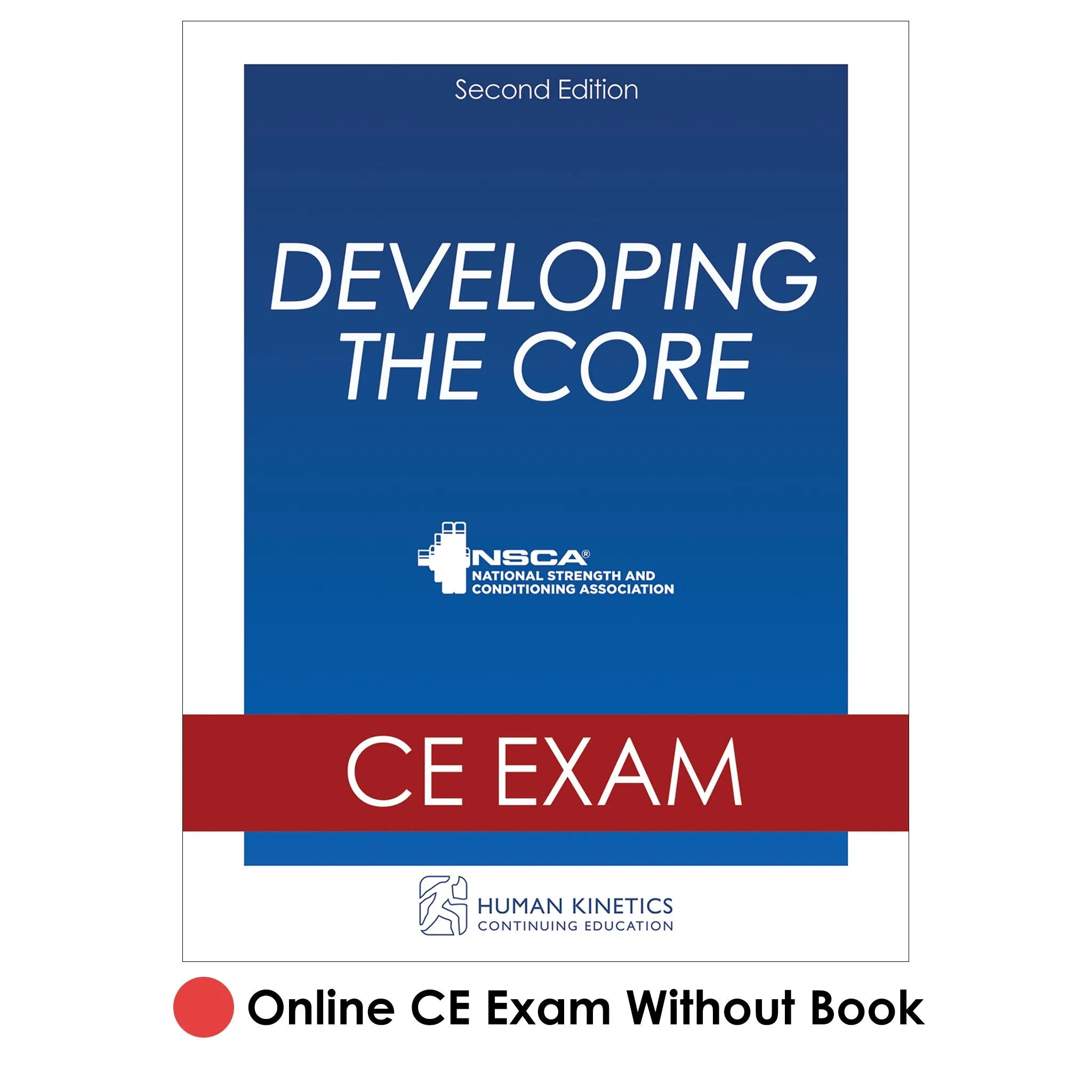 Developing the Core 2nd Edition Online CE Exam Without Book